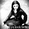 You look better