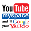 Yahoo Youtube MySpace Google