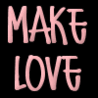 Make love, Not War