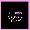 i need you